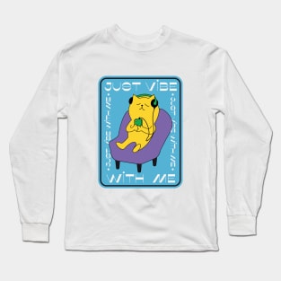 Just Vibe with Me Funny Cat Long Sleeve T-Shirt